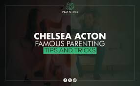 chelsea acton famousparenting