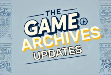 thegamearchives updates