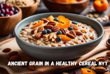 ancient grain in a healthy cereal nyt