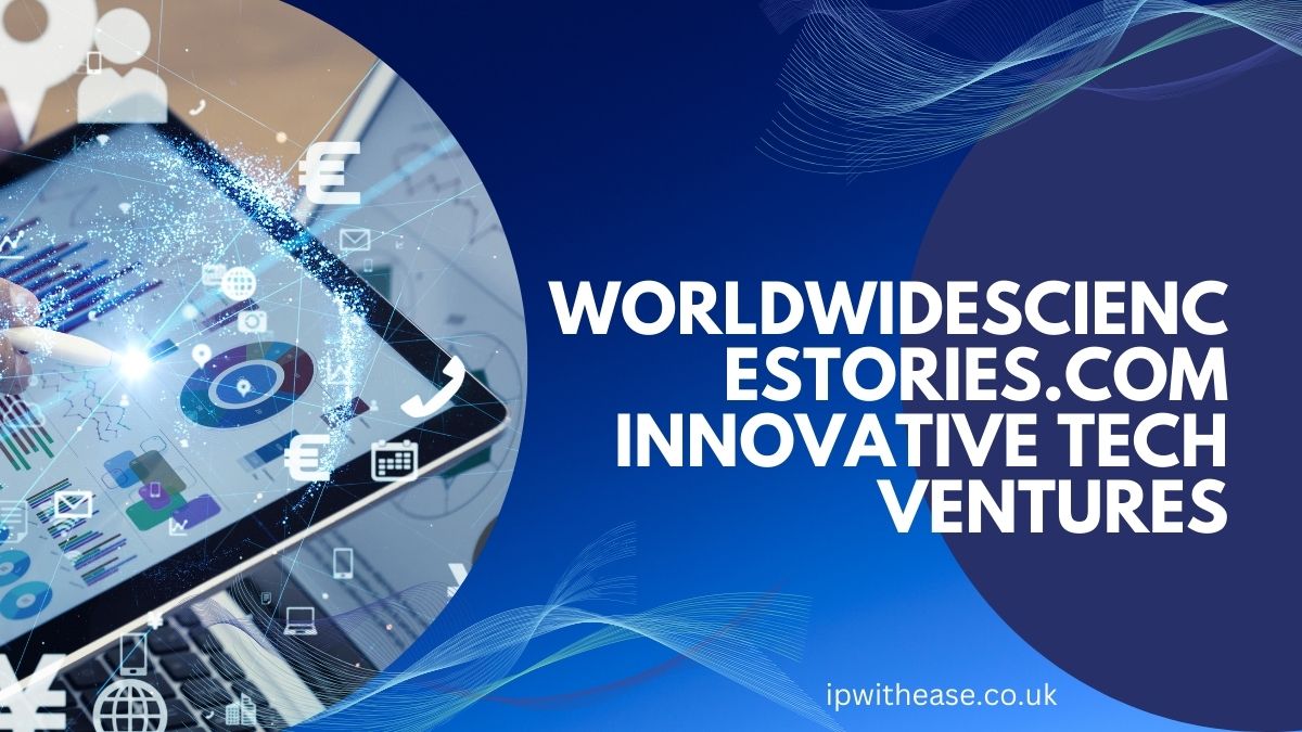 worldwidesciencestories.com innovative tech ventures