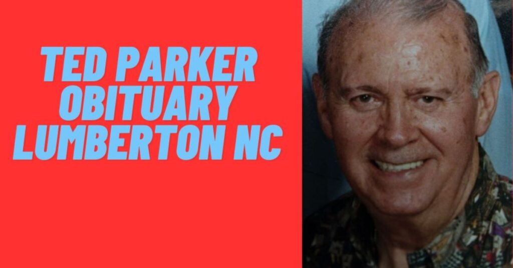 ted parker obituary lumberton nc