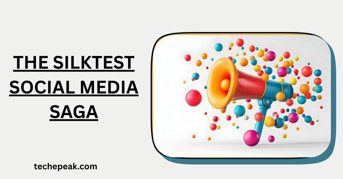 silktest social media saga